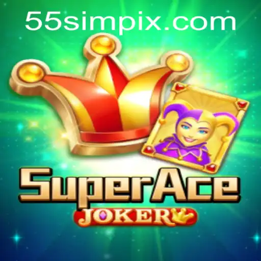 Discover SuperAceJoker: A New Era of Gaming with a Twist of 55sim